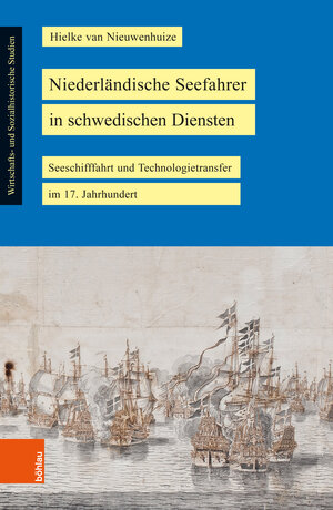 Buchcover Niederländische Seefahrer in schwedischen Diensten | Hielke van Nieuwenhuize | EAN 9783412517472 | ISBN 3-412-51747-X | ISBN 978-3-412-51747-2