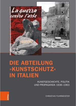 Buchcover Die Abteilung »Kunstschutz« in Italien | Christian Fuhrmeister | EAN 9783412518073 | ISBN 3-412-51807-7 | ISBN 978-3-412-51807-3