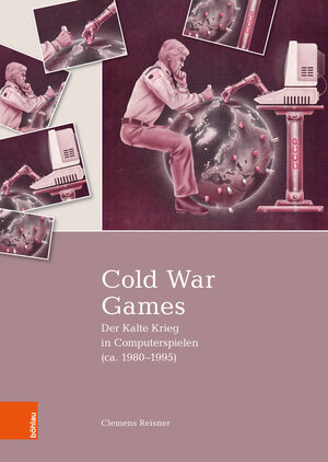 Buchcover Cold War Games | Clemens Reisner | EAN 9783412519056 | ISBN 3-412-51905-7 | ISBN 978-3-412-51905-6