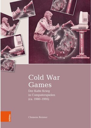 Buchcover Cold War Games | Clemens Reisner | EAN 9783412519063 | ISBN 3-412-51906-5 | ISBN 978-3-412-51906-3