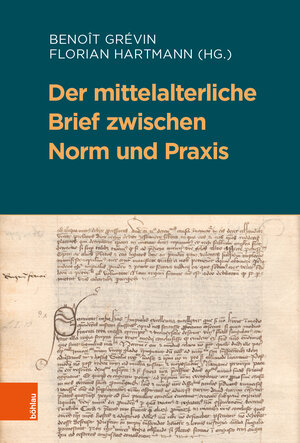 Buchcover Der mittelalterliche Brief zwischen Norm und Praxis  | EAN 9783412519629 | ISBN 3-412-51962-6 | ISBN 978-3-412-51962-9