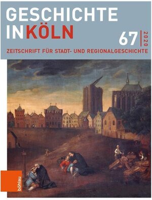 Buchcover Geschichte in Köln 67 (2020)  | EAN 9783412520045 | ISBN 3-412-52004-7 | ISBN 978-3-412-52004-5