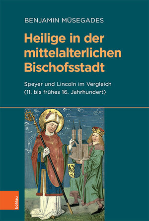 Buchcover Heilige in der mittelalterlichen Bischofsstadt | Benjamin Müsegades | EAN 9783412520113 | ISBN 3-412-52011-X | ISBN 978-3-412-52011-3