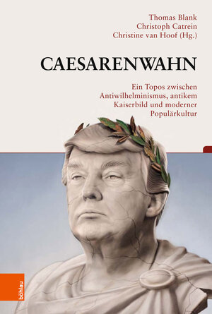 Buchcover Caesarenwahn  | EAN 9783412520908 | ISBN 3-412-52090-X | ISBN 978-3-412-52090-8