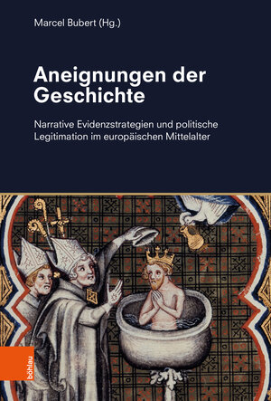 Buchcover Aneignungen der Geschichte  | EAN 9783412522315 | ISBN 3-412-52231-7 | ISBN 978-3-412-52231-5