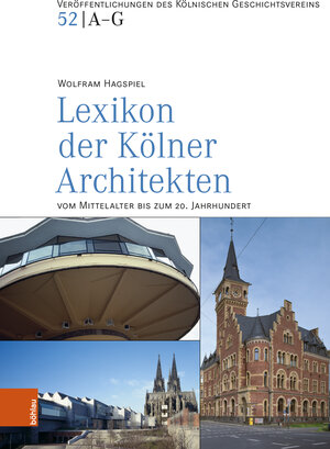Buchcover Lexikon der Kölner Architekten vom Mittelalter bis zum 20. Jahrhundert | Wolfram Hagspiel | EAN 9783412524463 | ISBN 3-412-52446-8 | ISBN 978-3-412-52446-3