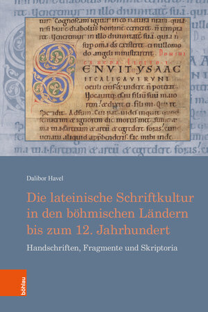 Buchcover Die lateinische Schriftkultur in den böhmischen Ländern bis zum 12. Jahrhundert | Dalibor Havel | EAN 9783412525248 | ISBN 3-412-52524-3 | ISBN 978-3-412-52524-8