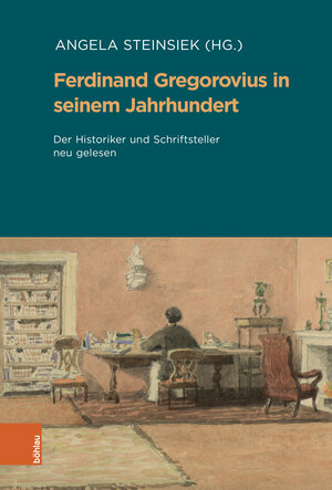 Buchcover Ferdinand Gregorovius in seinem Jahrhundert  | EAN 9783412526498 | ISBN 3-412-52649-5 | ISBN 978-3-412-52649-8