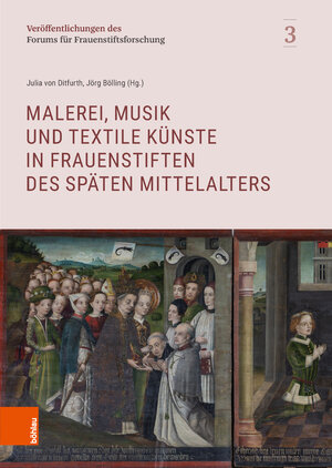 Buchcover Malerei, Musik und textile Künste in Frauenstiften des späten Mittelalters  | EAN 9783412527730 | ISBN 3-412-52773-4 | ISBN 978-3-412-52773-0
