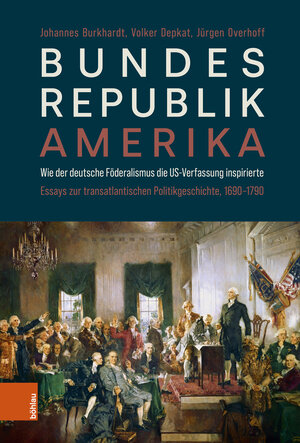 Buchcover Bundesrepublik Amerika / A new American Confederation | Johannes Burkhardt | EAN 9783412528430 | ISBN 3-412-52843-9 | ISBN 978-3-412-52843-0