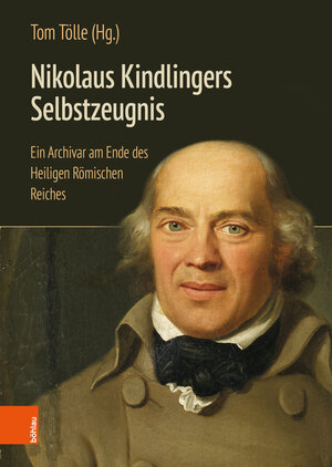 Buchcover Nikolaus Kindlingers Selbstzeugnis  | EAN 9783412529147 | ISBN 3-412-52914-1 | ISBN 978-3-412-52914-7