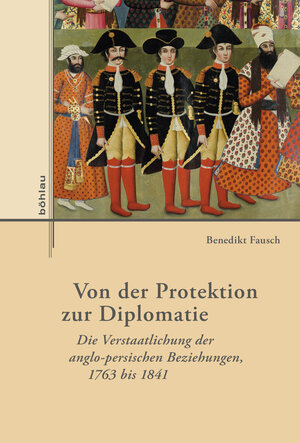 Buchcover Von der Protektion zur Diplomatie | Benedikt Fausch | EAN 9783412529840 | ISBN 3-412-52984-2 | ISBN 978-3-412-52984-0