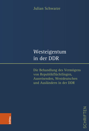 Buchcover Westeigentum in der DDR | Julian Schwarze | EAN 9783412529901 | ISBN 3-412-52990-7 | ISBN 978-3-412-52990-1