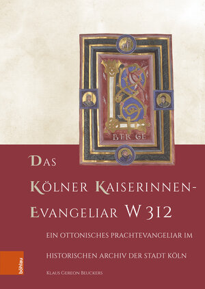 Buchcover Das Kölner Kaiserinnen-Evangeliar W 312 | Klaus Gereon Beuckers | EAN 9783412530990 | ISBN 3-412-53099-9 | ISBN 978-3-412-53099-0