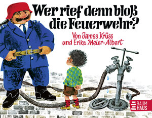 Buchcover Wer rief denn bloß die Feuerwehr | James Krüss | EAN 9783414822444 | ISBN 3-414-82244-X | ISBN 978-3-414-82244-4