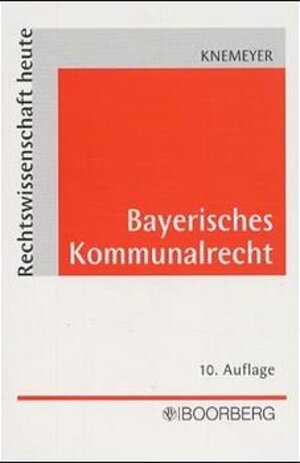 Buchcover Bayerisches Kommunalrecht | Franz L Knemeyer | EAN 9783415026971 | ISBN 3-415-02697-3 | ISBN 978-3-415-02697-1