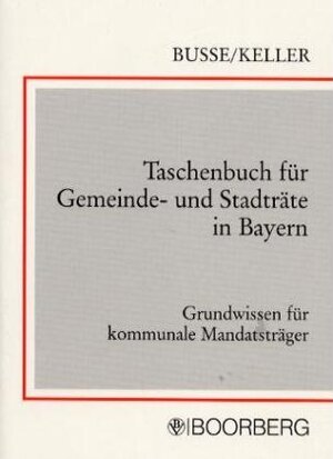 Buchcover Taschenbuch für Gemeinde- und Stadträte in Bayern | Jürgen Busse | EAN 9783415029811 | ISBN 3-415-02981-6 | ISBN 978-3-415-02981-1