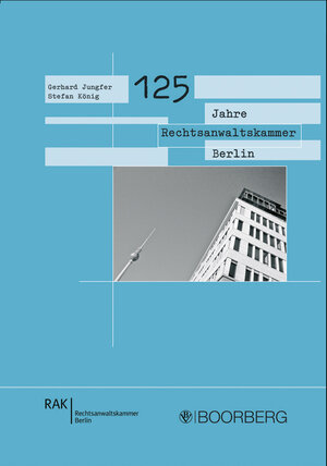 Buchcover 125 Jahre Rechtsanwaltskammer Berlin | Gerhard Jungfer | EAN 9783415036932 | ISBN 3-415-03693-6 | ISBN 978-3-415-03693-2