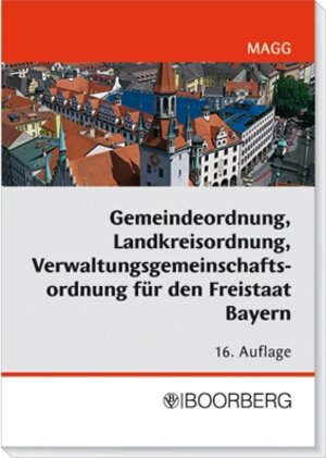 Buchcover Gemeindeordnung, Landkreisordnung, Verwaltungsgemeinschaftsordnung für den Freistaat Bayern | Wolfgang Magg | EAN 9783415039520 | ISBN 3-415-03952-8 | ISBN 978-3-415-03952-0