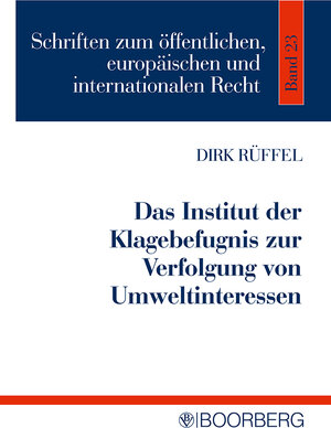 Buchcover Das Institut der Klagebefugnis zur Verfolgung von Umweltinteressen | Dirk Rüffel | EAN 9783415040397 | ISBN 3-415-04039-9 | ISBN 978-3-415-04039-7