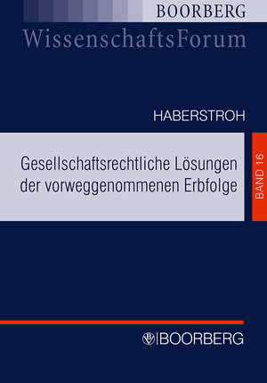 Buchcover Gesellschaftsrechtliche Lösungen der vorweggenommenen Erbfolge | Roland Haberstroh | EAN 9783415041370 | ISBN 3-415-04137-9 | ISBN 978-3-415-04137-0