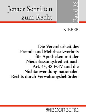 Buchcover Die Vereinbarkeit des Fremd- und Mehrbesitzverbots für Apotheken mit der Niederlassungsfreiheit nach Art. 43, 48 EGV und die Nichtanwendung nationalen Rechts durch Verwaltungsbehörden | Wolfgang Kiefer | EAN 9783415042148 | ISBN 3-415-04214-6 | ISBN 978-3-415-04214-8