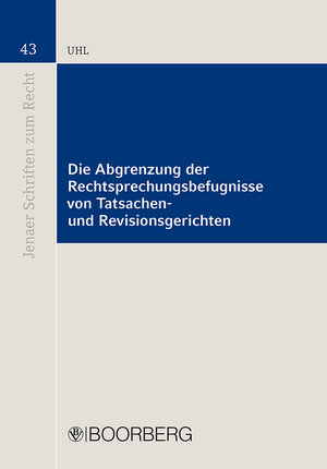 Buchcover Die Abgrenzung der Rechtsprechungsbefugnisse von Tatsachengerichten und Revisionsgerichten | Matthias Uhl | EAN 9783415045781 | ISBN 3-415-04578-1 | ISBN 978-3-415-04578-1