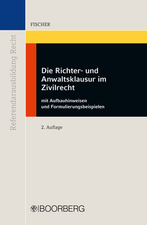 Buchcover Die Richter- und Anwaltsklausur im Zivilrecht | Klaus G Fischer | EAN 9783415046184 | ISBN 3-415-04618-4 | ISBN 978-3-415-04618-4
