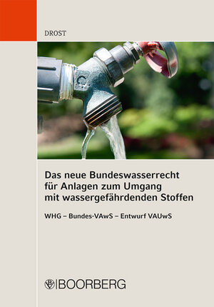 Buchcover Das neue Bundeswasserrecht für Anlagen zum Umgang mit wassergefährdenden Stoffen WHG – Bundes-VAwS – Entwurf VAUwS | Ulrich Drost | EAN 9783415046788 | ISBN 3-415-04678-8 | ISBN 978-3-415-04678-8