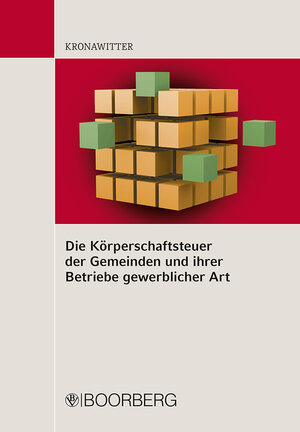 Buchcover Die Körperschaftsteuer der Gemeinden und ihrer Betriebe gewerblicher Art | Martin Kronawitter | EAN 9783415047501 | ISBN 3-415-04750-4 | ISBN 978-3-415-04750-1