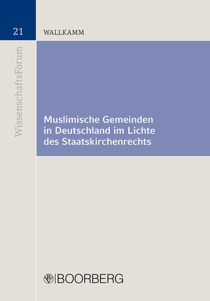 Buchcover Muslimische Gemeinden in Deutschland im Lichte des Staatskirchenrechts | Andreas Wallkamm | EAN 9783415048126 | ISBN 3-415-04812-8 | ISBN 978-3-415-04812-6