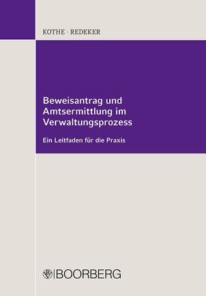 Buchcover Beweisantrag und Amtsermittlung im Verwaltungsprozess | Peter Kothe | EAN 9783415048133 | ISBN 3-415-04813-6 | ISBN 978-3-415-04813-3