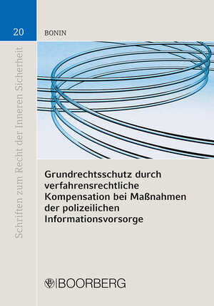 Buchcover Grundrechtsschutz durch verfahrensrechtliche Kompensation bei Maßnahmen der polizeilichen Informationsvorsorge | Irina Bonin | EAN 9783415048386 | ISBN 3-415-04838-1 | ISBN 978-3-415-04838-6