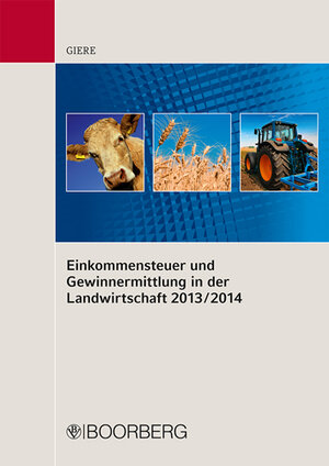 Buchcover Einkommensteuer und Gewinnermittlung in der Landwirtschaft 2013/2014 | Hans-Wilhelm Giere | EAN 9783415052093 | ISBN 3-415-05209-5 | ISBN 978-3-415-05209-3