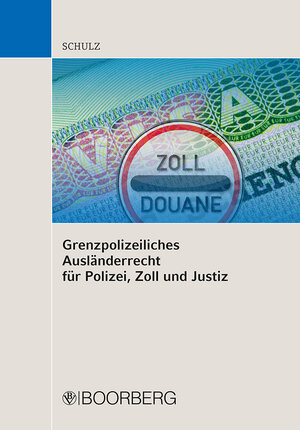 Buchcover Grenzpolizeiliches Ausländerrecht für Polizei, Zoll und Justiz | Martin Schulz | EAN 9783415052444 | ISBN 3-415-05244-3 | ISBN 978-3-415-05244-4
