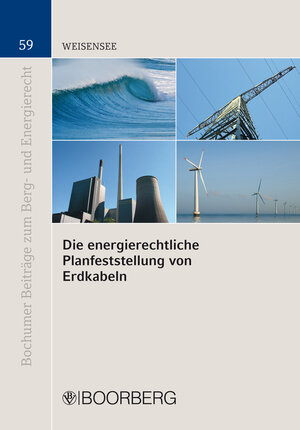 Buchcover Die energierechtliche Planfeststellung von Erdkabeln | Claudius Weisensee | EAN 9783415053144 | ISBN 3-415-05314-8 | ISBN 978-3-415-05314-4