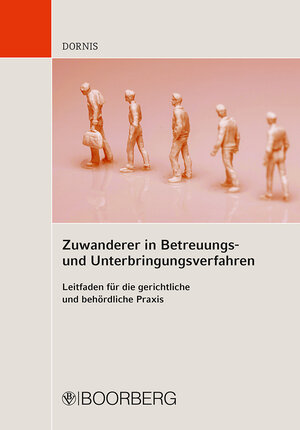 Buchcover Zuwanderer in Betreuungs- und Unterbringungsverfahren | Christian Dornis | EAN 9783415056329 | ISBN 3-415-05632-5 | ISBN 978-3-415-05632-9