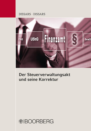 Buchcover Der Steuerverwaltungsakt und seine Korrektur | Bruno Dißars | EAN 9783415056541 | ISBN 3-415-05654-6 | ISBN 978-3-415-05654-1