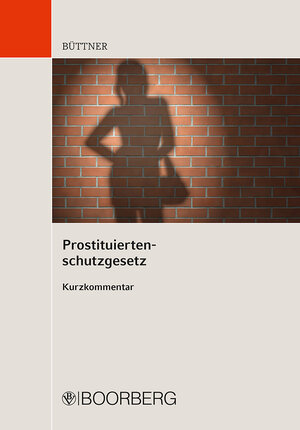 Buchcover Prostituiertenschutzgesetz | Manfred Büttner | EAN 9783415059962 | ISBN 3-415-05996-0 | ISBN 978-3-415-05996-2