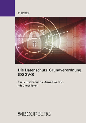 Buchcover Die Datenschutz-Grundverordnung (DSGVO) | Christiane Tischer | EAN 9783415063013 | ISBN 3-415-06301-1 | ISBN 978-3-415-06301-3