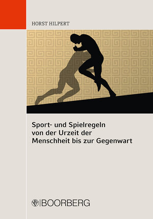 Buchcover Sport- und Spielregeln von der Urzeit der Menschheit bis zur Gegenwart | Horst Hilpert | EAN 9783415066168 | ISBN 3-415-06616-9 | ISBN 978-3-415-06616-8