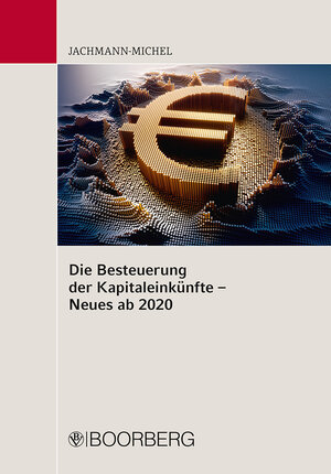 Buchcover Die Besteuerung der Kapitaleinkünfte - Neues ab 2020 | Monika Jachmann-Michel | EAN 9783415070202 | ISBN 3-415-07020-4 | ISBN 978-3-415-07020-2