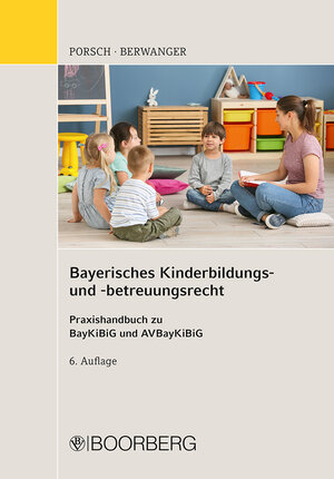 Buchcover Bayerisches Kinderbildungs- und -betreuungsrecht | Stefan Porsch | EAN 9783415071551 | ISBN 3-415-07155-3 | ISBN 978-3-415-07155-1