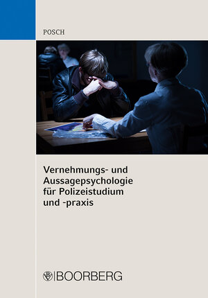 Buchcover Vernehmungs- und Aussagepsychologie für Polizeistudium und -praxis | Lena Posch | EAN 9783415072688 | ISBN 3-415-07268-1 | ISBN 978-3-415-07268-8