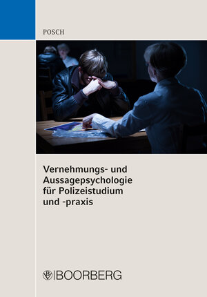 Buchcover Vernehmungs- und Aussagepsychologie für Polizeistudium und -praxis | Lena Posch | EAN 9783415072701 | ISBN 3-415-07270-3 | ISBN 978-3-415-07270-1