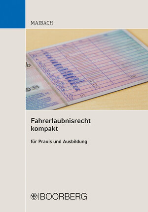 Buchcover Fahrerlaubnisrecht kompakt | Martin Maibach | EAN 9783415074033 | ISBN 3-415-07403-X | ISBN 978-3-415-07403-3