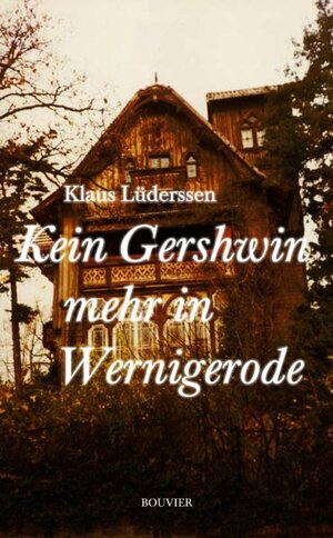 Buchcover Kein Gershwin mehr in Wernigerode | Klaus Lüderssen | EAN 9783416032810 | ISBN 3-416-03281-0 | ISBN 978-3-416-03281-0