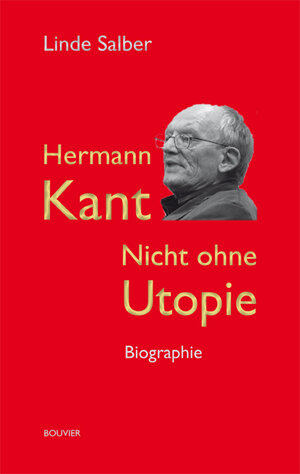 Buchcover Hermann Kant. Nicht ohne Utopie. Biographie | Linde Salber | EAN 9783416033404 | ISBN 3-416-03340-X | ISBN 978-3-416-03340-4