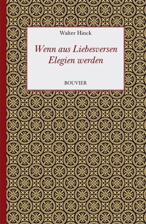 Buchcover Wenn aus Liebesversen Elegien werden - Über verlorene Illusionen | Walter Hinck | EAN 9783416033817 | ISBN 3-416-03381-7 | ISBN 978-3-416-03381-7