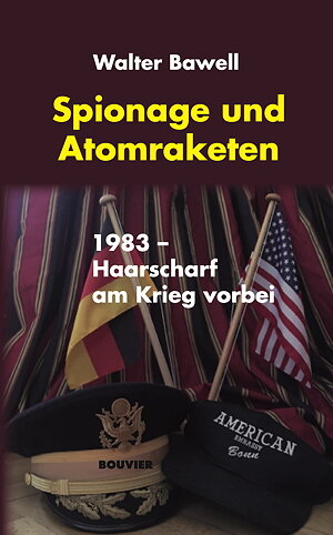Buchcover Spionage und Atomraketen | Walter Bawell | EAN 9783416040792 | ISBN 3-416-04079-1 | ISBN 978-3-416-04079-2